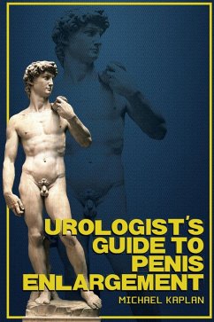 Urologist's Guide to Penis Enlargement (eBook, ePUB) Cover Urologist's Guide to Penis Enlargement (eBook, ePUB)