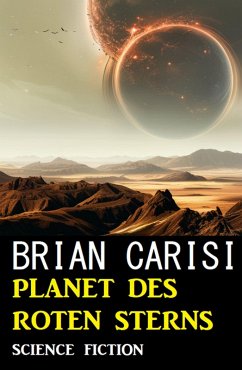 Planet des Roten Sterns: Science Fiction (eBook, ePUB) - Carisi, Brian