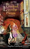 The Crooked Little Pieces: Volume 3 (eBook, ePUB) The Crooked Little Pieces: Volume 3 (eBook, ePUB)
