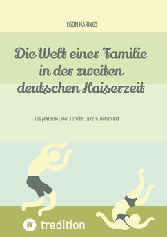 Die Welt einer Familie in der zweiten deutschen Kaiserzeit -- Namibia zur deutschen Kaiserzeit - Harings, Egon