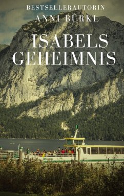 Isabels Geheimnis. - Schöndorfer, Katharina;Bürkl, Anni