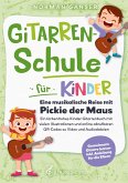 Gitarrenschule für Kinder - Eine musikalische Reise mit Pickie der Maus