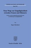 Neue Wege zur Entgeltgleichheit zwischen Frauen und Männern