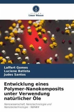 Entwicklung eines Polymer-Nanokomposits unter Verwendung natürlicher Öle - Gomes, Laffert;Batista, Luciene;Santos, Judes