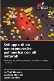 Sviluppo di un nanocomposito polimerico con oli naturali