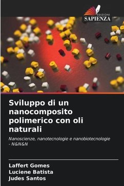 Sviluppo di un nanocomposito polimerico con oli naturali - Gomes, Laffert;Batista, Luciene;Santos, Judes