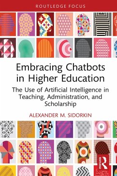 Embracing Chatbots in Higher Education (eBook, PDF) - Sidorkin, Alexander M.