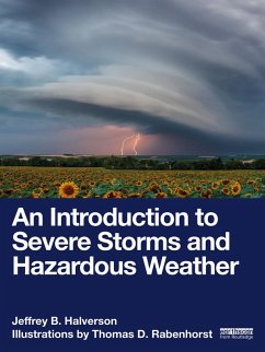 An Introduction to Severe Storms and Hazardous Weather (eBook, ePUB) - Halverson, Jeffrey B.