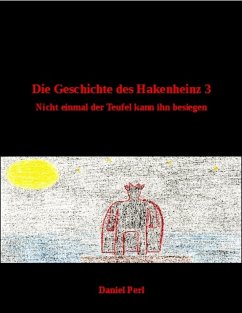 Cover Die Geschichte des Hakenheinz 3 - Nicht einmal der Teufel kann ihn besiegen (eBook, ePUB)
