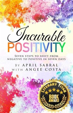 Incurable Positivity (The Positive Effect, #1) (eBook, ePUB) - Costa, Angee; Sabral, April