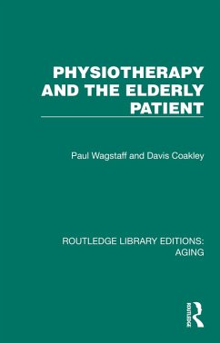 Physiotherapy and the Elderly Patient (eBook, ePUB) - Wagstaff, Paul; Coakley, Davis