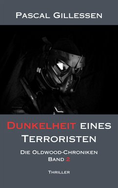 Die Oldwood-Chroniken 2: Dunkelheit eines Terroristen (eBook, ePUB) - Gillessen, Pascal