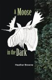 A Moose in the Dark (eBook, ePUB)