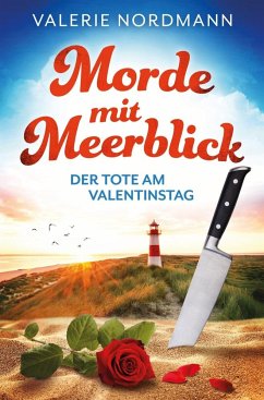 Morde mit Meerblick: Der Tote am Valentinstag - Nordmann, Valerie