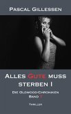 Die Oldwood-Chroniken 7: Alles Gute muss sterben I (eBook, ePUB)