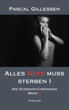 Cover Die Oldwood-Chroniken 7: Alles Gute muss sterben I (eBook, ePUB)