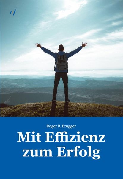 Mit Effizienz zum Erfolg (eBook, ePUB) Mit Effizienz zum Erfolg (eBook, ePUB)