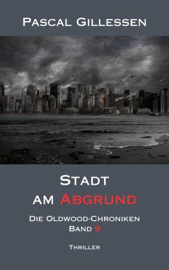 Die Oldwood-Chroniken 9: Stadt am Abgrund (eBook, ePUB) - Gillessen, Pascal