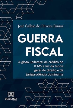 Guerra Fiscal (eBook, ePUB) - Oliveira Júnior, José Galbio de