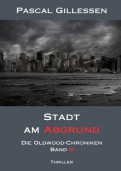 Die Oldwood-Chroniken 9: Stadt am Abgrund - Gillessen, Pascal