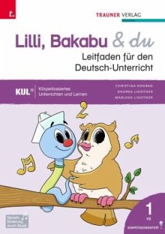 Lilli, Bakabu & du, Leitfaden für den Deutsch-Unterricht 1 VS - Konrad, Christina;Lindtner, Andrea;Lindtner, Marlene