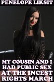 My Cousin And I Had Public Sex At The Incest Rights March (eBook, ePUB)