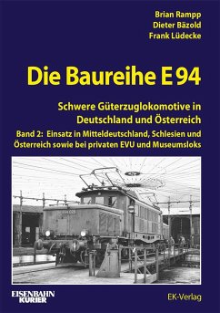 Die Baureihe E 94 - Band 2 - Rampp, Brian;Bätzold, Dieter;Lüdecke, Frank