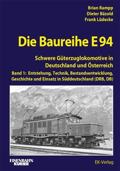 Die Baureihe E 94 - Band 1 - Rampp, Brian;Bäzold, Dieter;Lüdecke, Frank