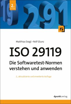 ISO 29119 - Die Softwaretest-Normen verstehen und anwenden - Daigl, Matthias;Glunz, Rolf