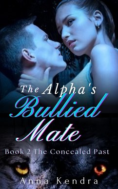 The Alpha's Bullied Mate (eBook, ePUB) - Kendra, Anna