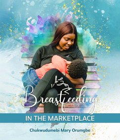 Breastfeeding in the Marketplace (eBook, ePUB) - Orumgbe, Chukwudumebi Mary