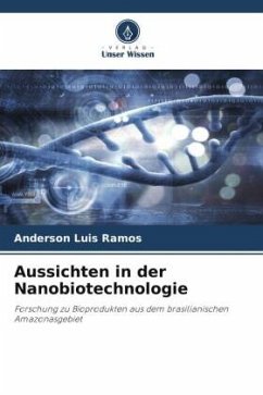 Aussichten in der Nanobiotechnologie - Ramos, Anderson Luis