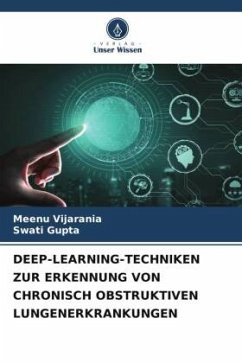 DEEP-LEARNING-TECHNIKEN ZUR ERKENNUNG VON CHRONISCH OBSTRUKTIVEN LUNGENERKRANKUNGEN - Vijarania, Meenu;Gupta, Swati