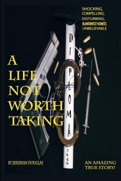 A Life Not Worth Taking - Douglas, Jeremiah