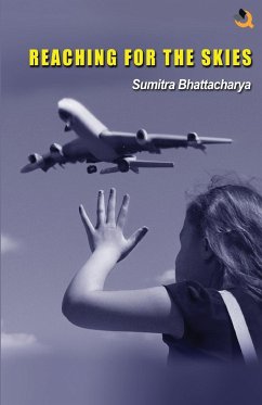 Reaching for the Skies - Bhattacharya, Sumitra