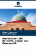 Armenischer Stil Herkunft, Design und... - Bild 1