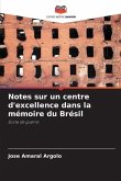 Notes sur un centre d'excellence dans la mémoire du Brésil