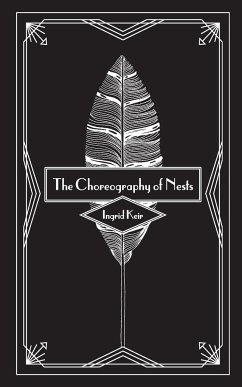 The Choreography of Nests - Keir, Ingrid