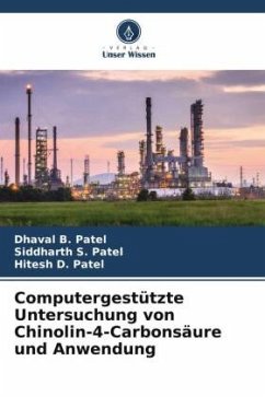 Computergestützte Untersuchung von Chinolin-4-Carbonsäure und Anwendung - Patel, Dhaval B.;Patel, Siddharth S.;Patel, Hitesh D.