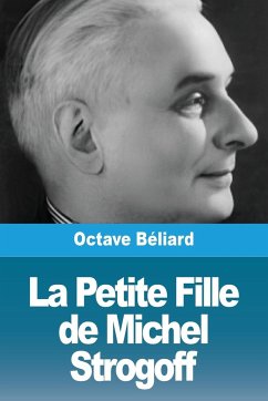 La Petite Fille de Michel Strogoff - Béliard, Octave