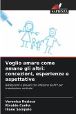 Voglio amare come amano gli altri: concezioni, esperienze e aspettative