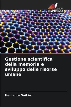 Gestione scientifica della memoria e sviluppo delle risorse umane - Saikia, Hemanta