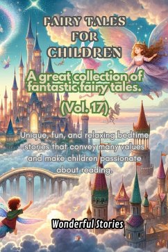 Children's Fables A great collection of fantastic fables and fairy tales. (Vol.17) - Stories, Wonderful