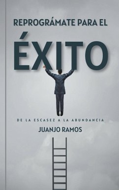 Reprográmate para el éxito - Ramos, Juanjo