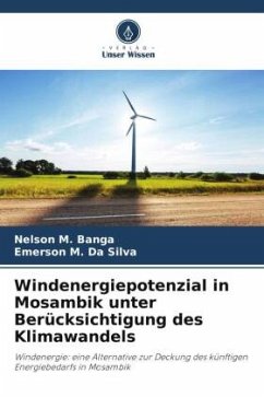 Windenergiepotenzial in Mosambik unter Berücksichtigung des Klimawandels - Banga, Nelson M.;da Silva, Emerson M.