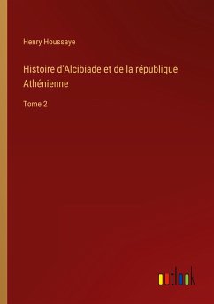 Histoire d'Alcibiade et de la république Athénienne