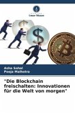 "Die Blockchain freischalten: Innovationen für die Welt von morgen"