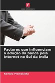 Factores que influenciam a adoção da banca pela Internet no Sul da Índia