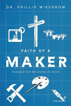 Faith Of A Maker - McKerrow, Phillip