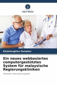 Ein neues webbasiertes computergestütztes System für malaysische Regierungskliniken - Gunalan, Kalaimugilan